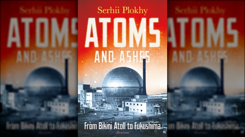 The cover of Atoms and Ashes by Serhii Plokhy featuring vintage image of nuclear reactor