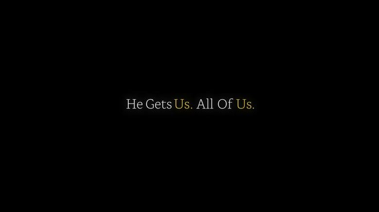 The tagline from the "He Gets Us" ad that ran in Super Bowl LIX