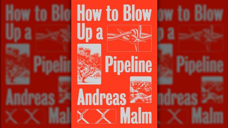 The cover of How To Blow Up a Pipeline by Andreas Malm