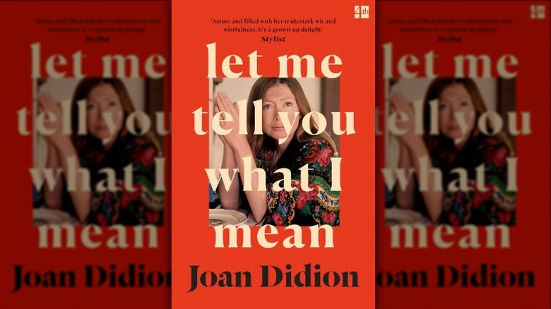 The cover of Let Me Tell You What I Mean by Joan Didion